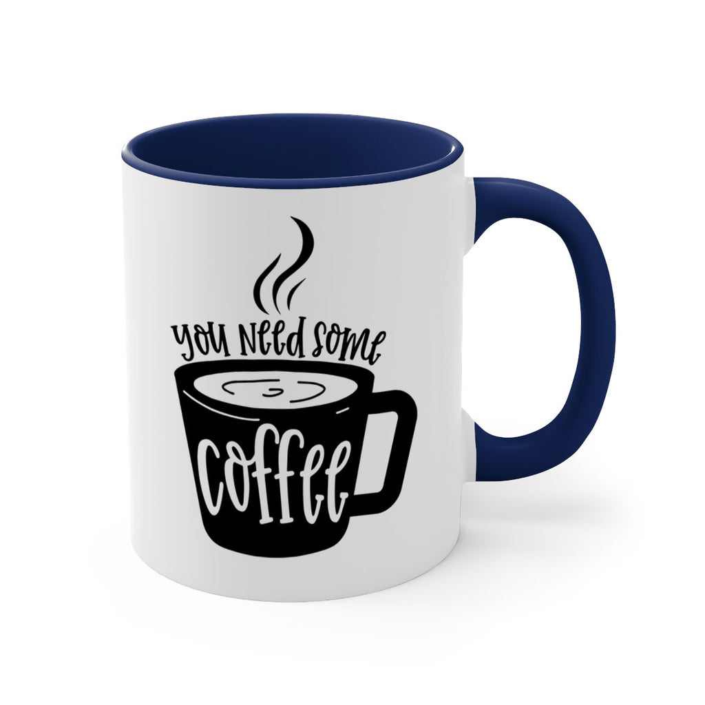 you need some coffee 4#- coffee-Mug / Coffee Cup