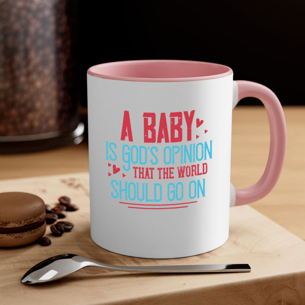 A baby is Gods opinion that the world should go on Style 9#- kids-Mug / Coffee Cup