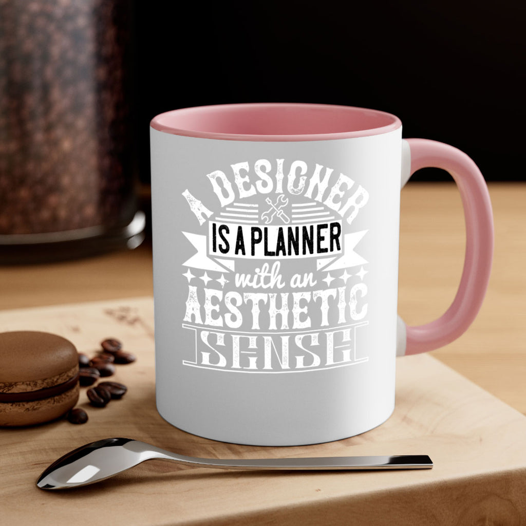 A designer is a planner with an aesthetic sense Style 28#- Architect-Mug / Coffee Cup