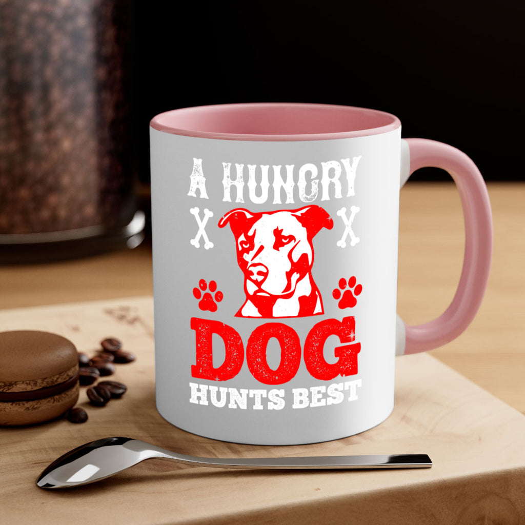 A hungry dog hunts best Style 198#- Dog-Mug / Coffee Cup