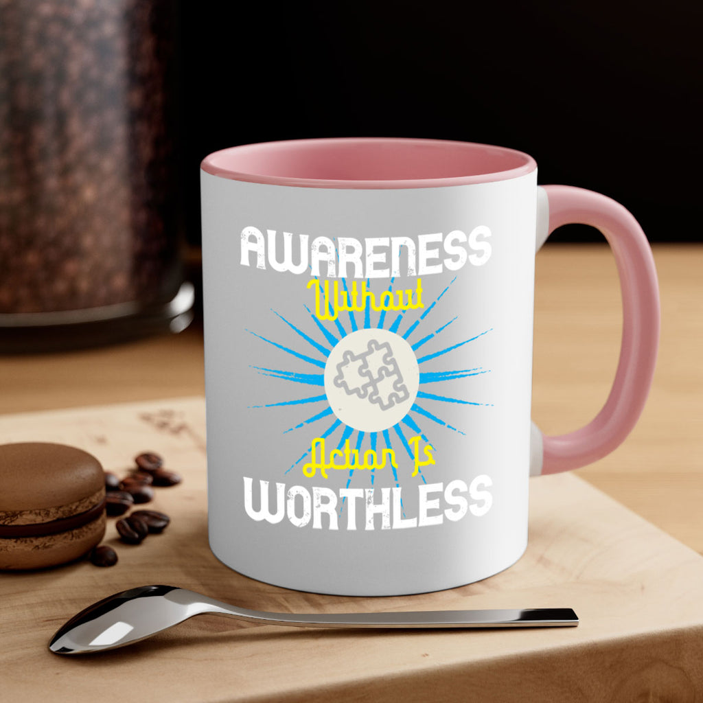 Awareness without action is worthless Style 2#- Self awareness-Mug / Coffee Cup