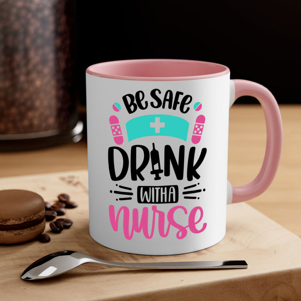 Be Safe Drink With a Nurse Style Style 224#- nurse-Mug / Coffee Cup