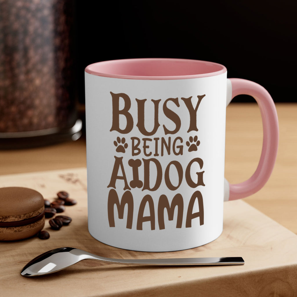 Busy Being A Dog Mama Style 124#- Dog-Mug / Coffee Cup