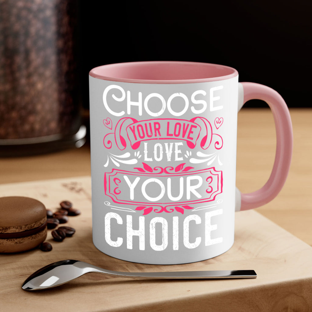 Choose your love Love your choice Style 4#- Dog-Mug / Coffee Cup