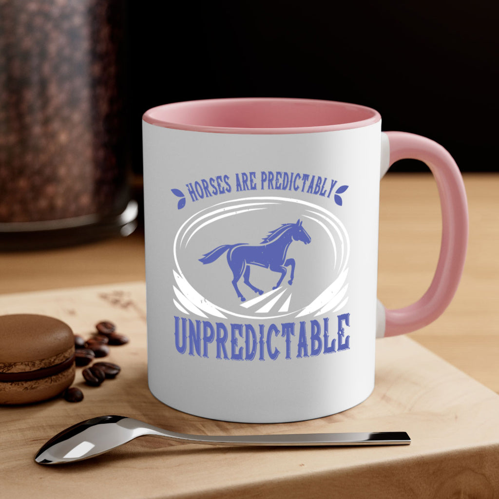 Horses are predictably unpredictable Style 46#- horse-Mug / Coffee Cup