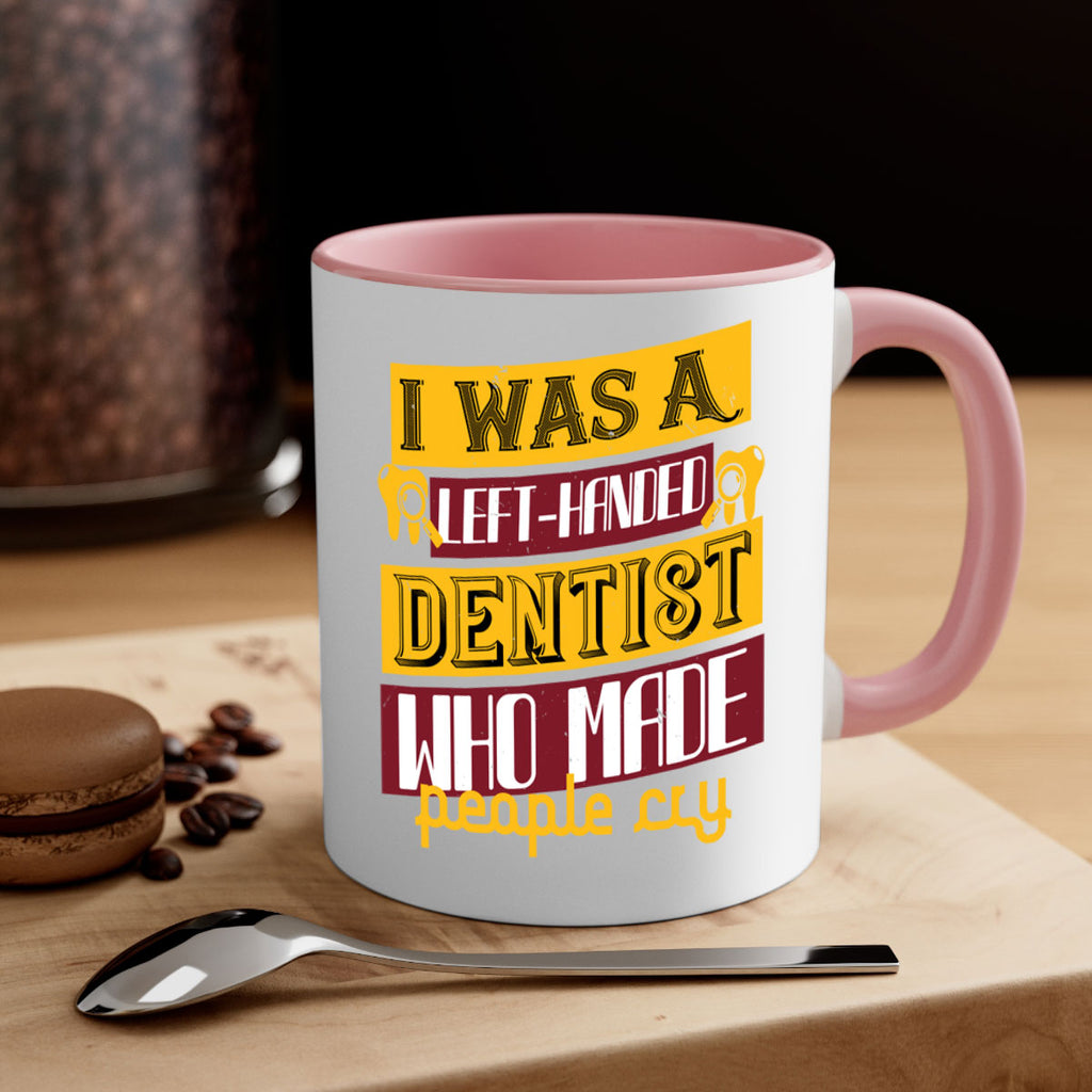 I was aleft handed Style 34#- dentist-Mug / Coffee Cup