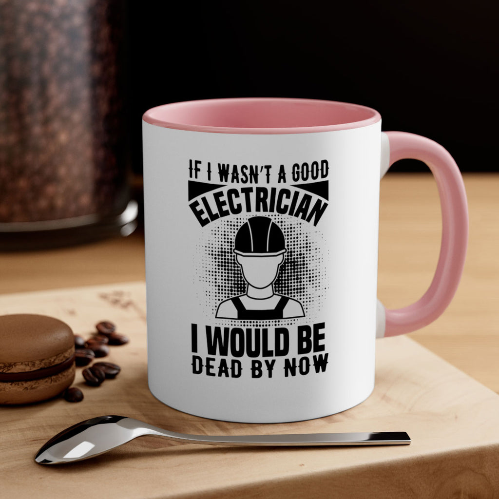 If I wasnt Style 31#- electrician-Mug / Coffee Cup