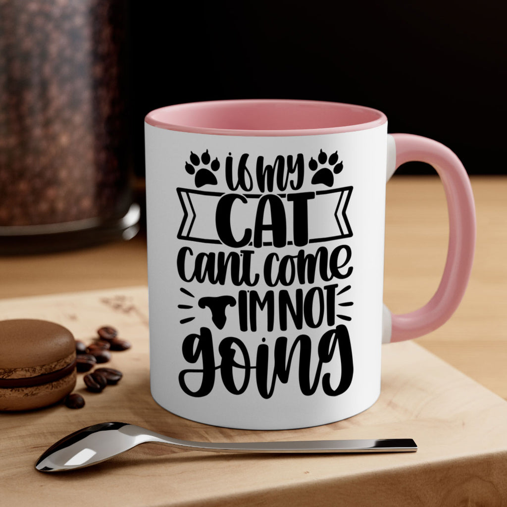 If My Cat Cant Come Im Not Going Style 96#- cat-Mug / Coffee Cup