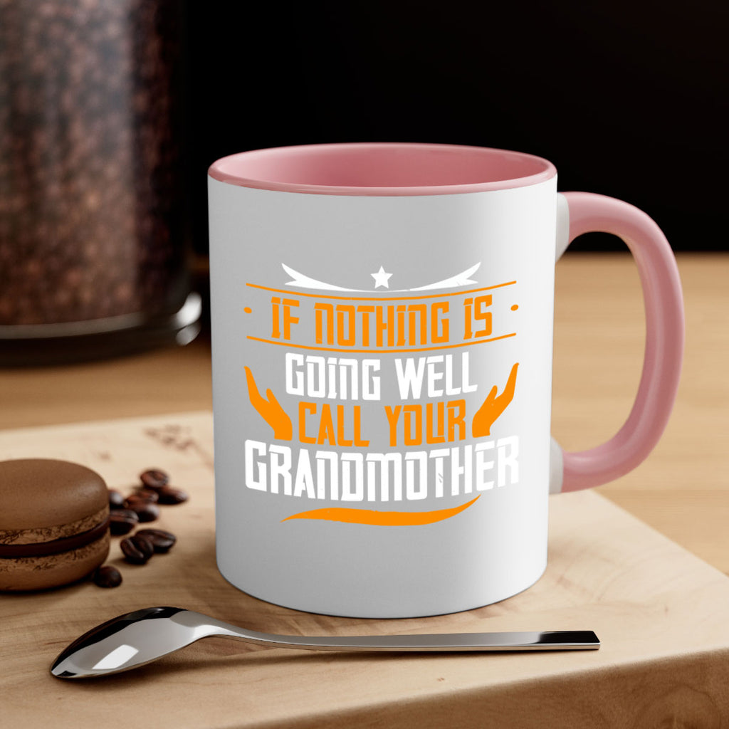 If nothing is going well 69#- grandma-Mug / Coffee Cup