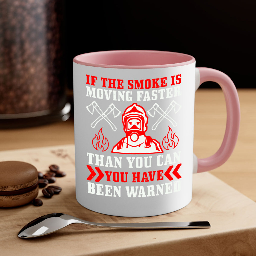 If the smoke is moving faster than you can you have been warned Style 60#- fire fighter-Mug / Coffee Cup