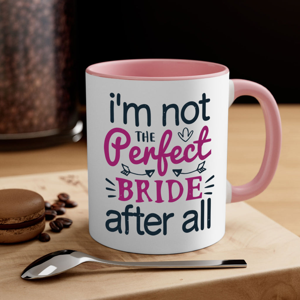 Im not the perfect bride after all 54#- bride-Mug / Coffee Cup