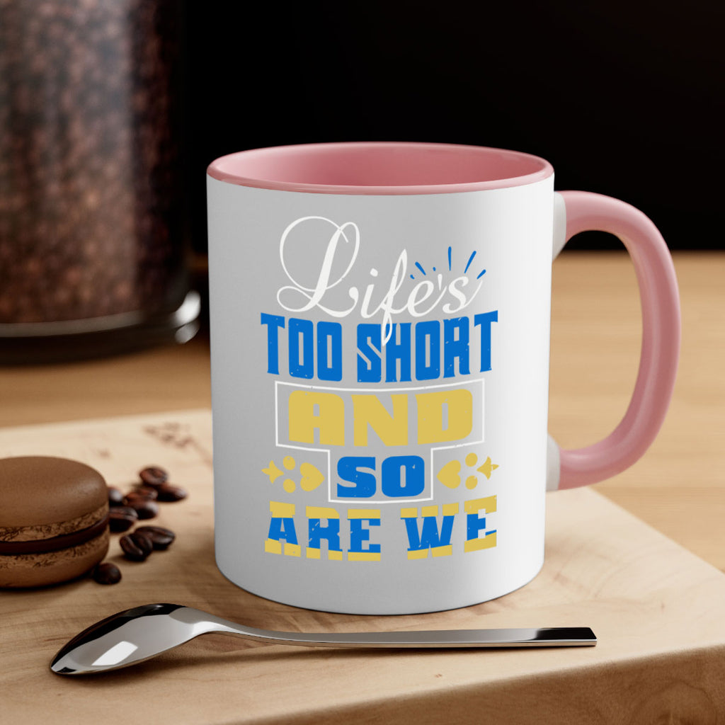 Life’s too short and so are we Style 88#- best friend-Mug / Coffee Cup
