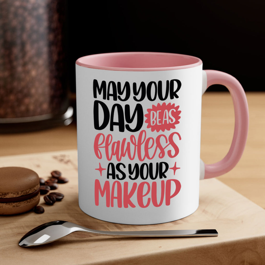 May Your Day Be As Flawless As Your Makeup Style 37#- makeup-Mug / Coffee Cup