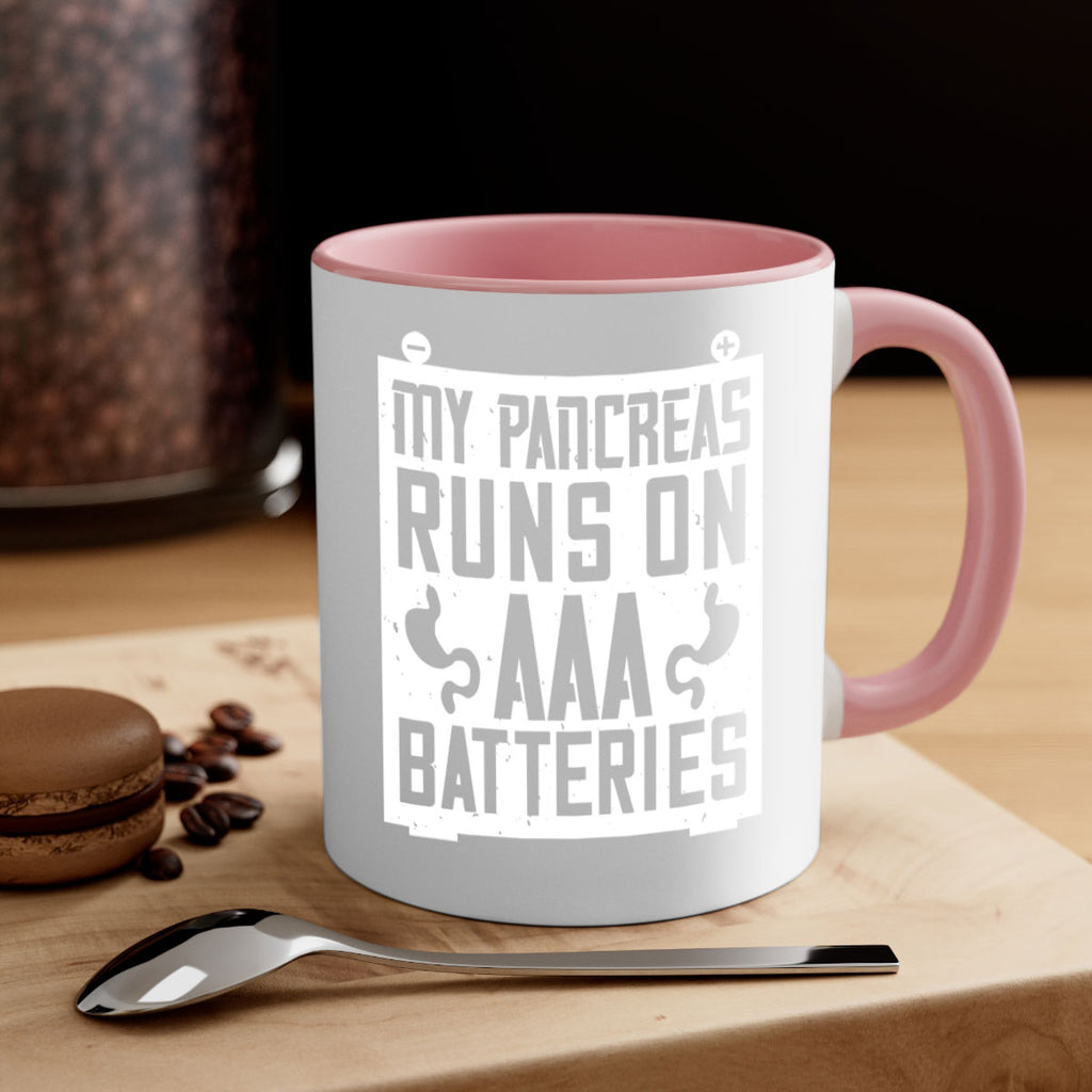My Pancreas Runs On Aaa Batteries Style 20#- diabetes-Mug / Coffee Cup