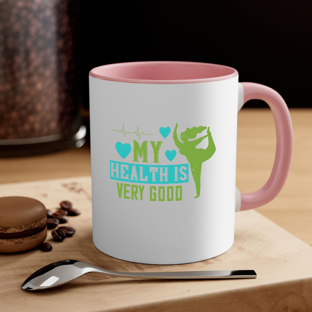 My health is very good Style 20#- World Health-Mug / Coffee Cup
