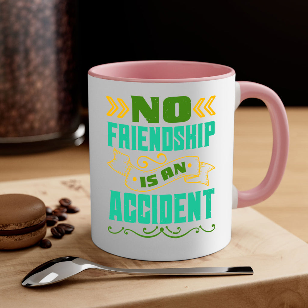 No friendship is an accident Style 78#- best friend-Mug / Coffee Cup