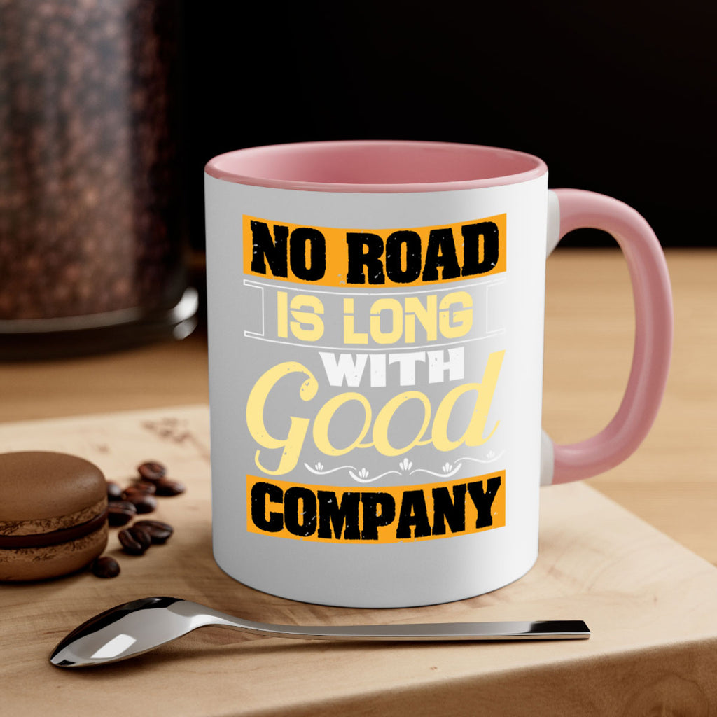 No road is long with good company Style 76#- best friend-Mug / Coffee Cup