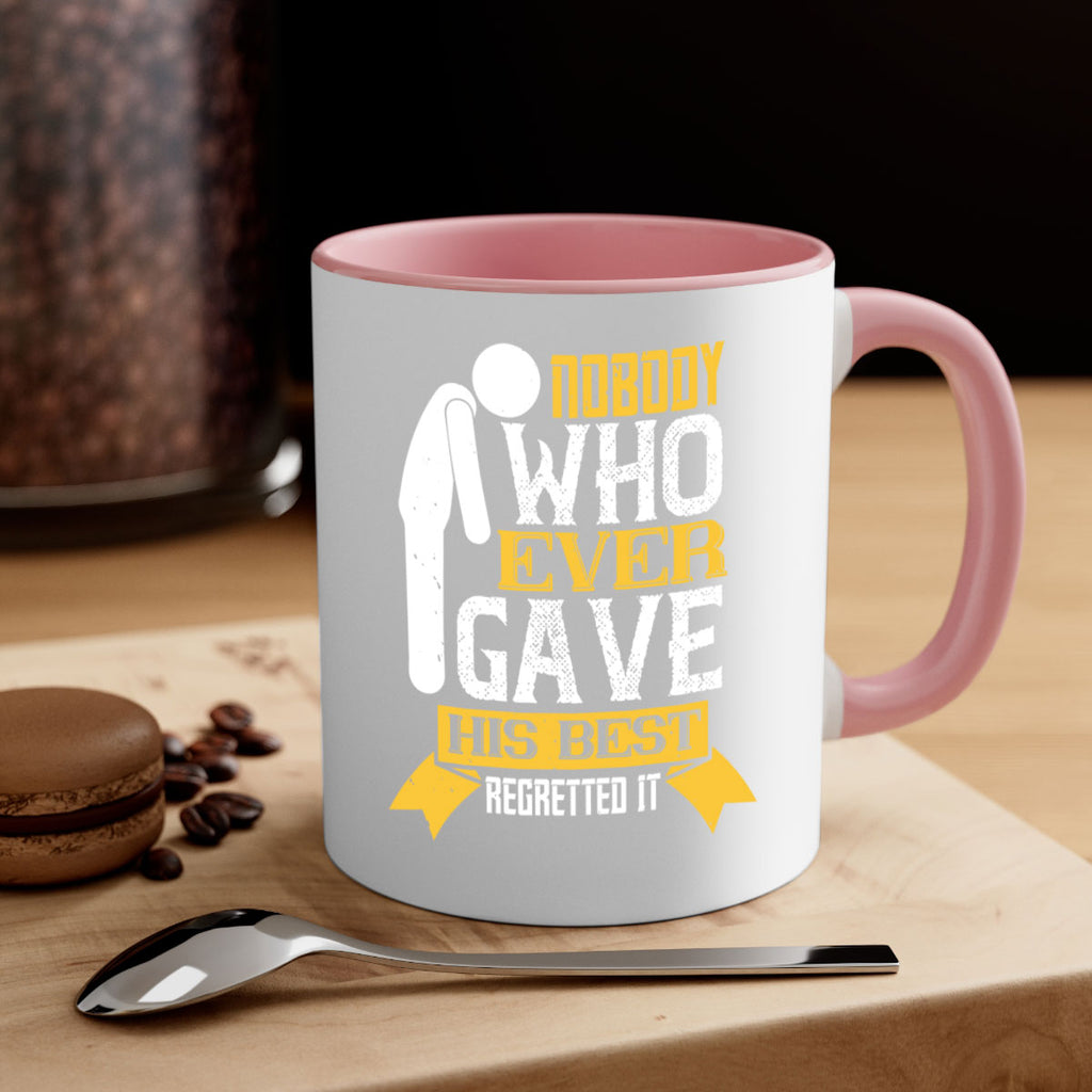 Nobody who ever gave his best regretted it Style 21#- dentist-Mug / Coffee Cup