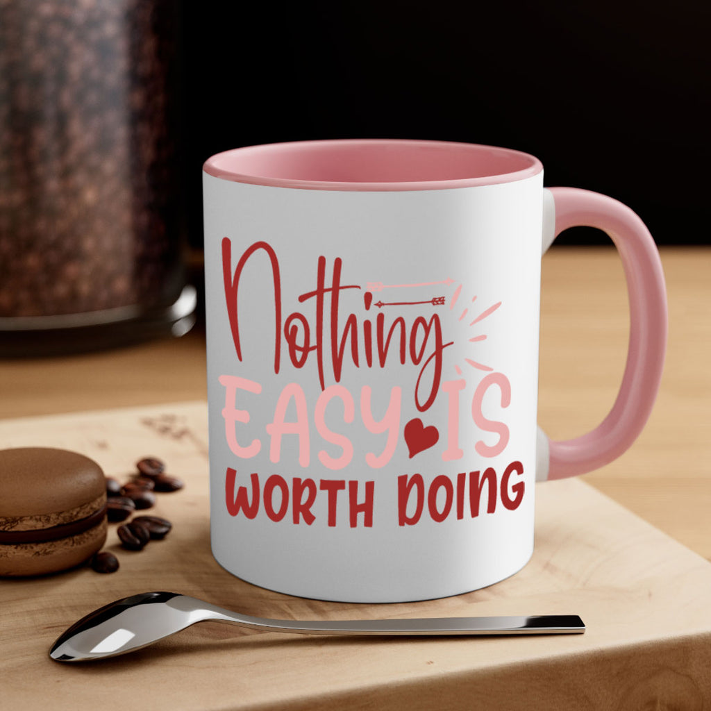 Nothing easy is worth Doing Style 82#- motivation-Mug / Coffee Cup