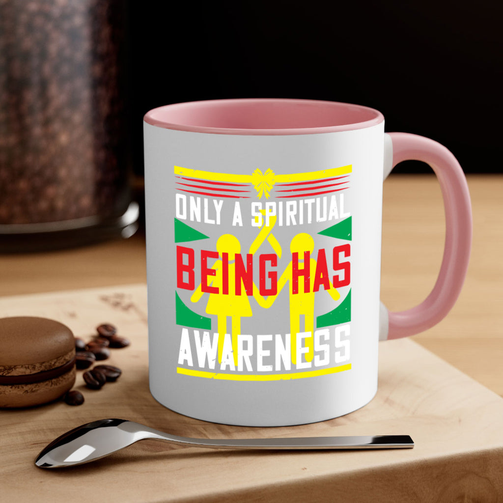 Only a spiritual being has awareness Style 34#- Self awareness-Mug / Coffee Cup