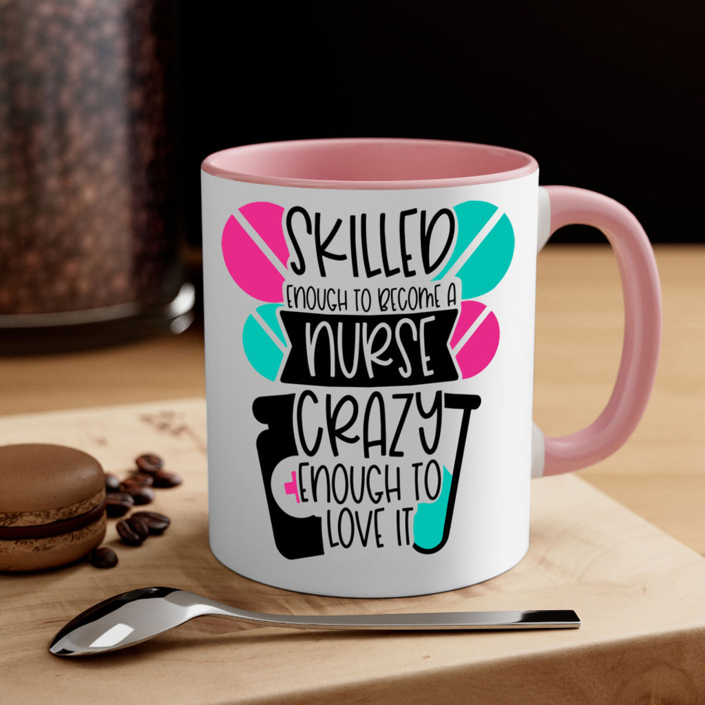 Skilled Enough To Become A Nurse Crazy Enough To Love It Style Style 39#- nurse-Mug / Coffee Cup