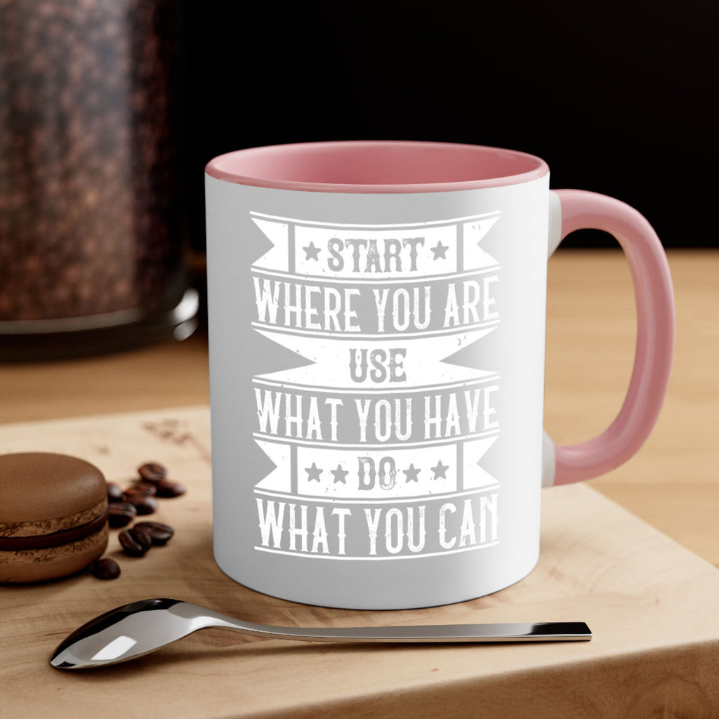 Start where you are Use what you have Do what you can Style 28#-Volunteer-Mug / Coffee Cup