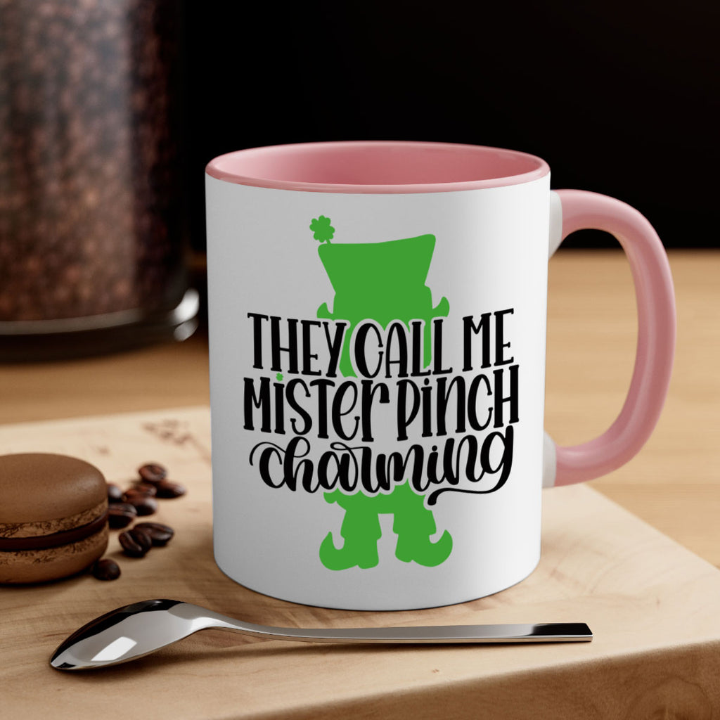 They Call Me Mister Pinch Charming Style 24#- St Patricks Day-Mug / Coffee Cup