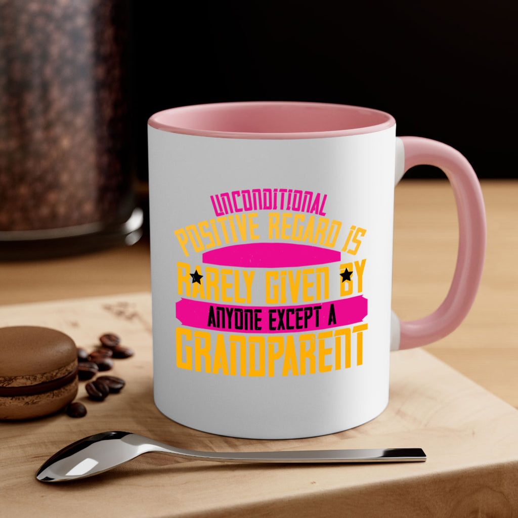 Unconditional positive regard is rarely given by anyone except a grandparent 48#- grandma-Mug / Coffee Cup