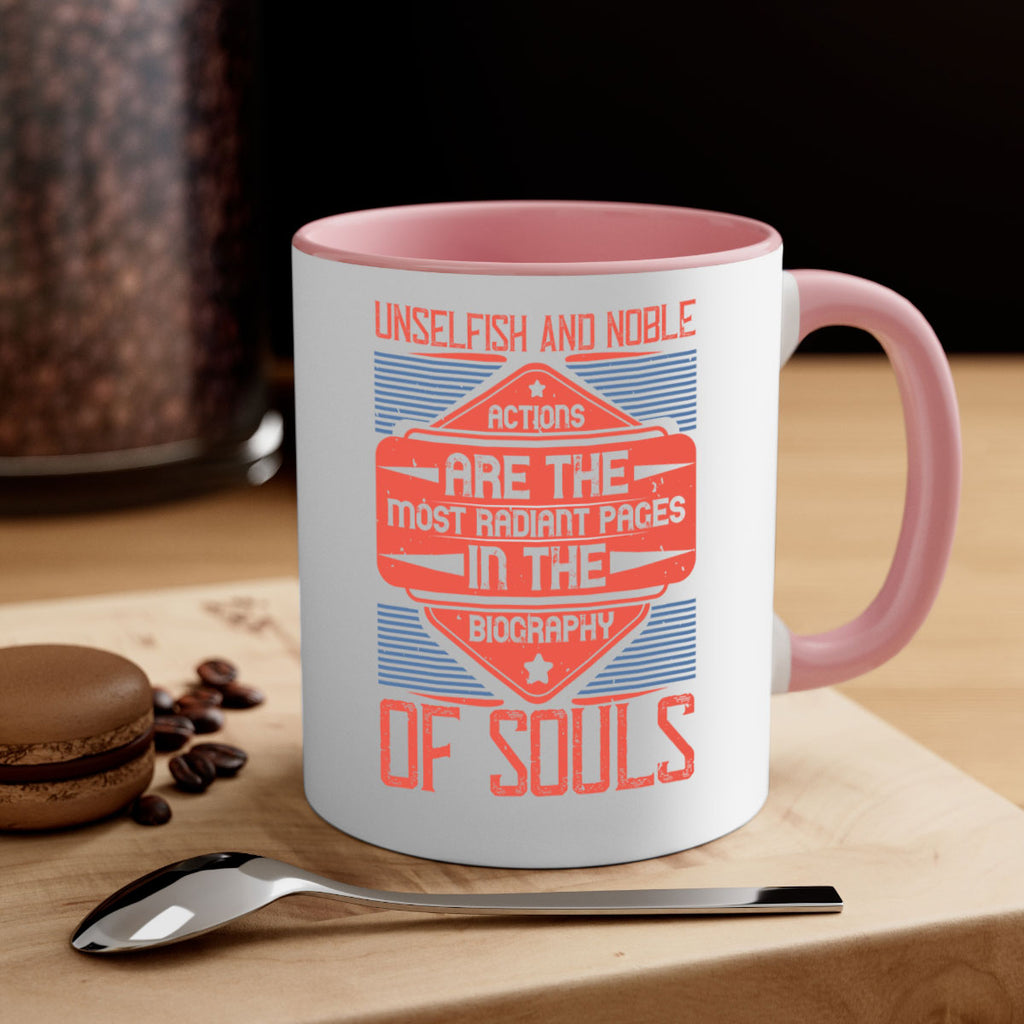 Unselfish and noble actions are the most radiant pages in the biography of souls Style 19#-Volunteer-Mug / Coffee Cup