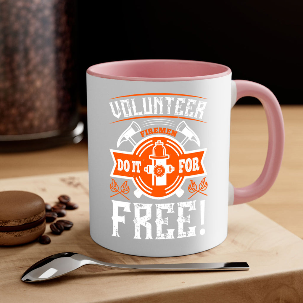 Volunteer firemen do it for free Style 14#- fire fighter-Mug / Coffee Cup