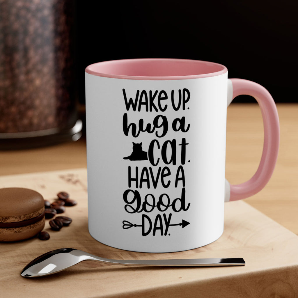 Wake Up Hug A Cat Style 108#- cat-Mug / Coffee Cup