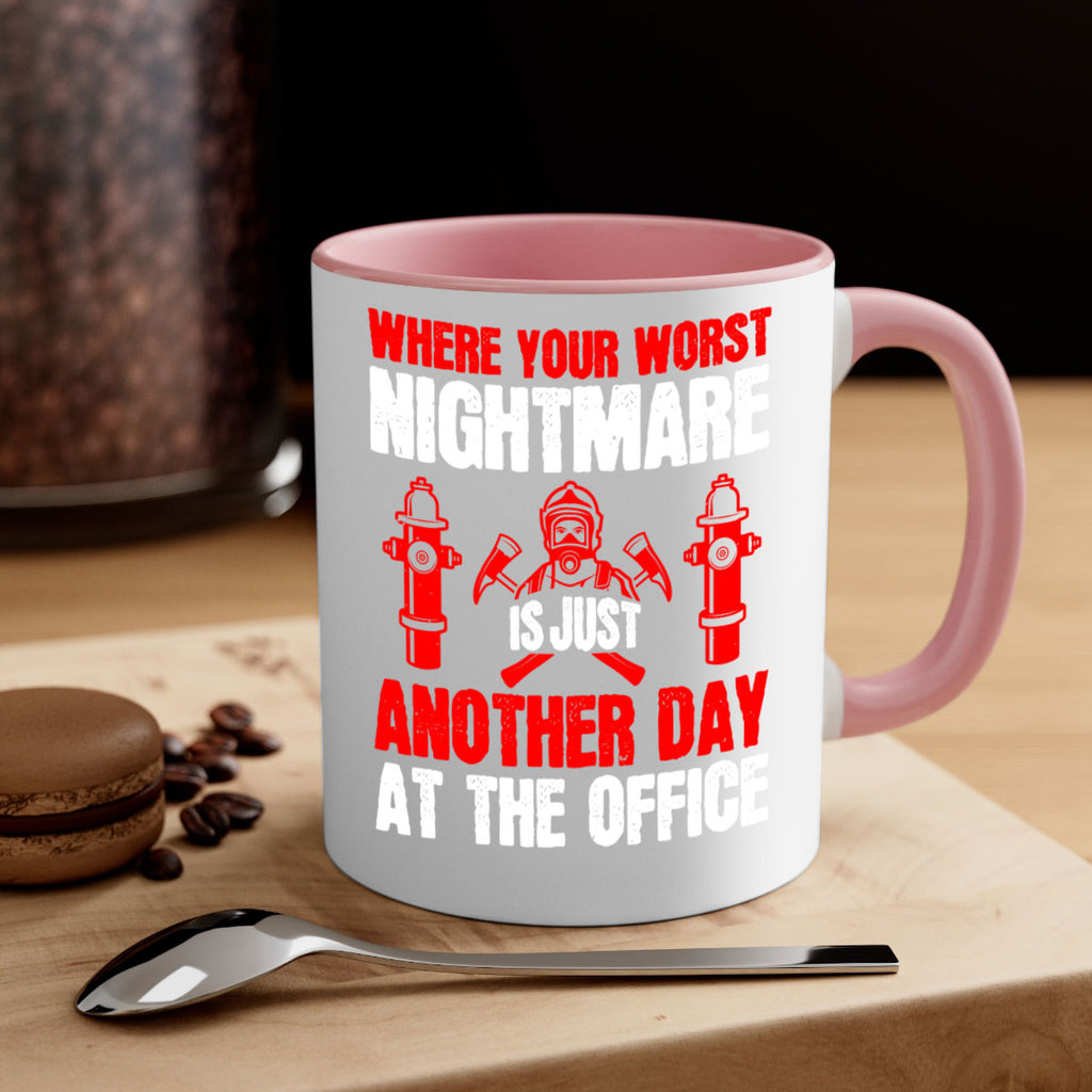Where your worst nightmare is just another day at the office Style 4#- fire fighter-Mug / Coffee Cup