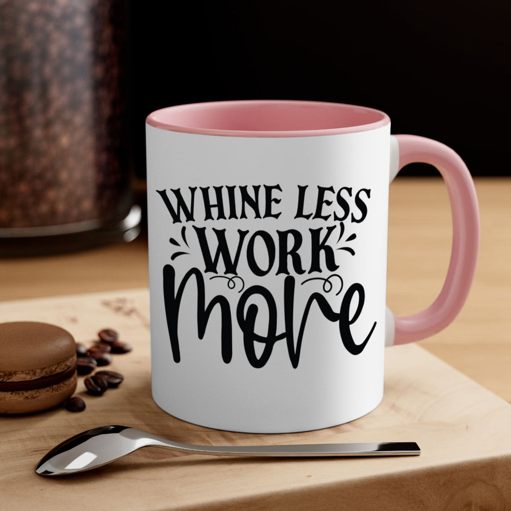 Whine less work more Style 64#- motivation-Mug / Coffee Cup