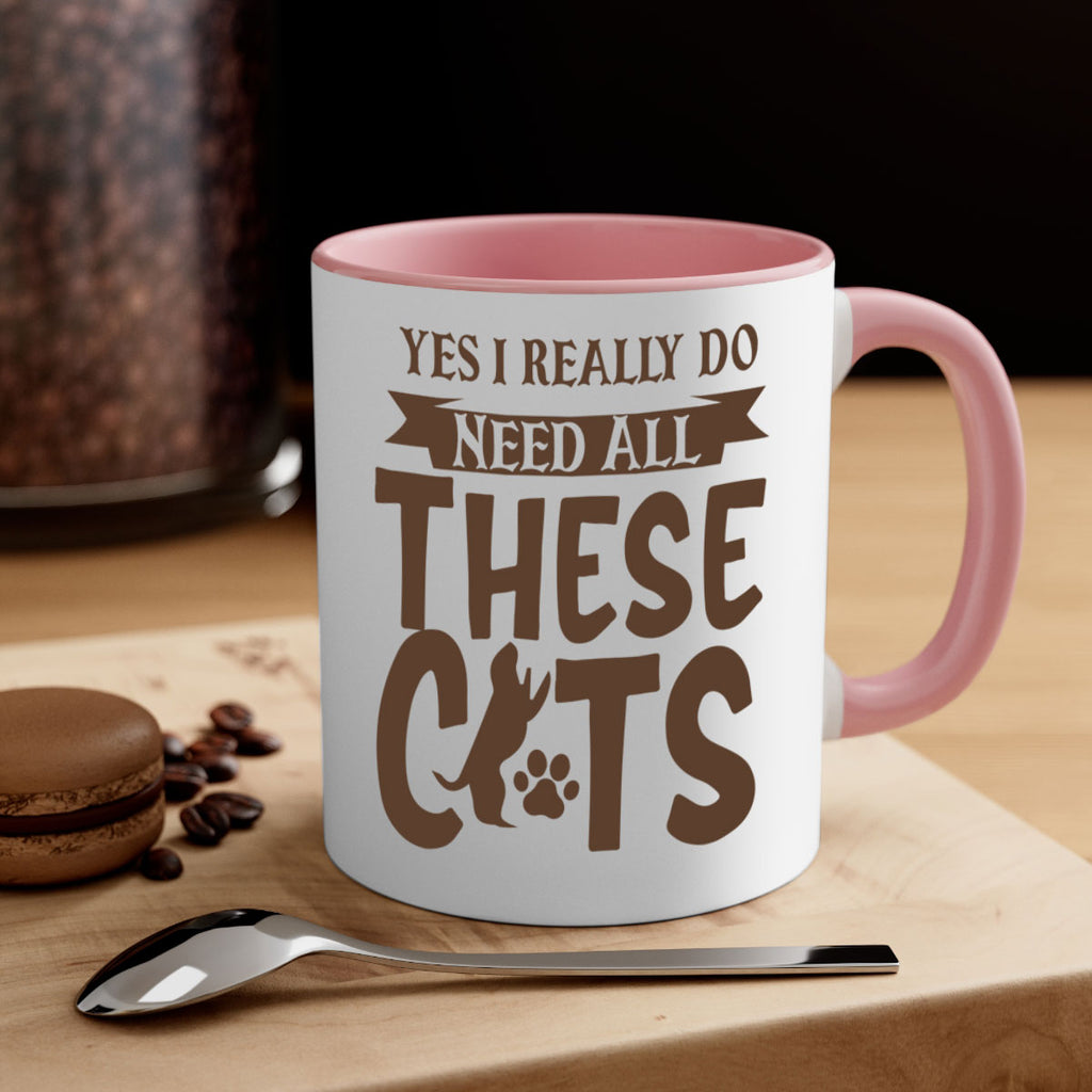 Yes I Really Do Need All These Cats Style 25#- cat-Mug / Coffee Cup