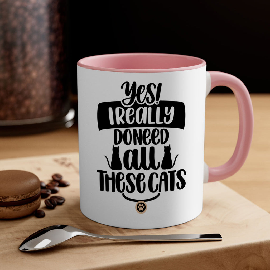 Yes I Really Do Need Style 109#- cat-Mug / Coffee Cup
