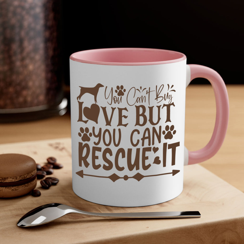 You Cant Buy Love But You Can Rescue It Style 55#- Dog-Mug / Coffee Cup