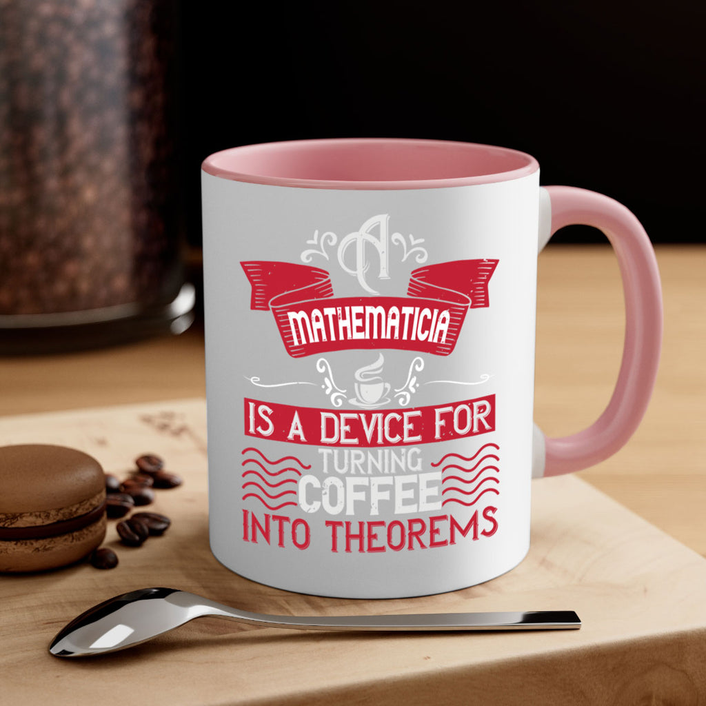 a mathematician is a device for turning coffee into theorems 270#- coffee-Mug / Coffee Cup