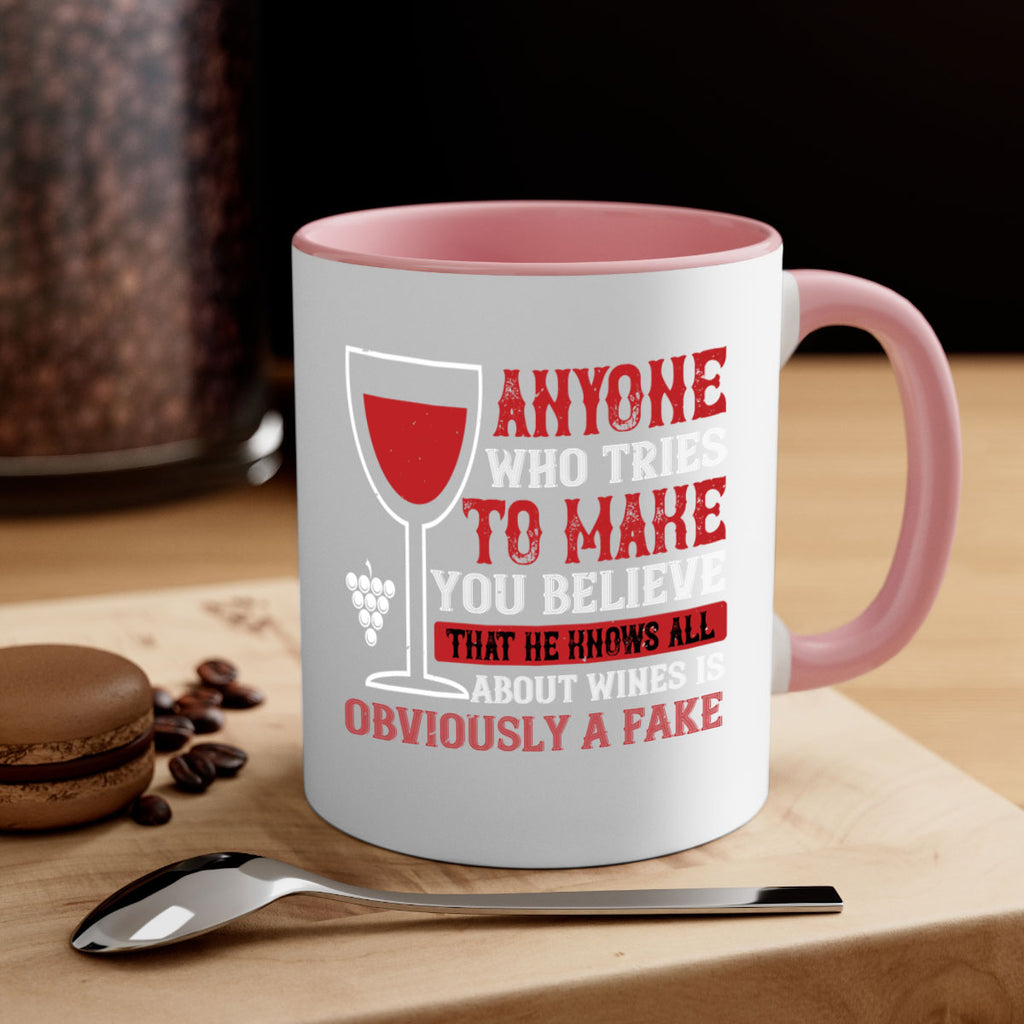 anyone who tries to make you believe that he knows all 91#- wine-Mug / Coffee Cup