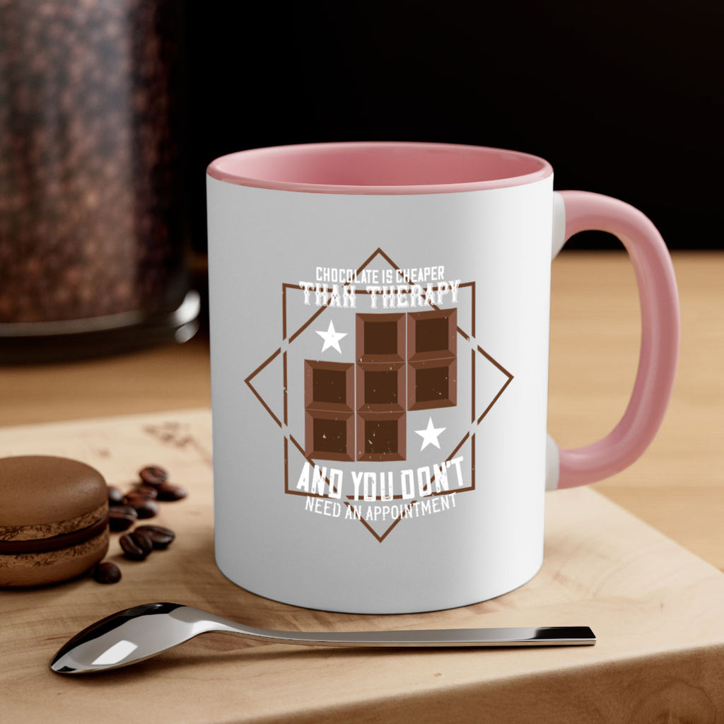 chocolate is cheaper than therapy and you dont need an appointment 47#- chocolate-Mug / Coffee Cup