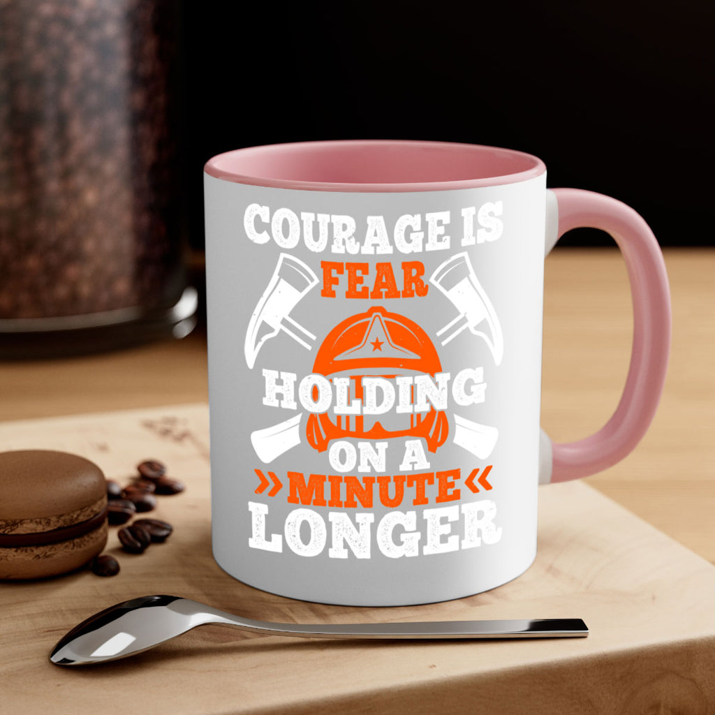 courager is fear holding on a minute longer Style 85#- fire fighter-Mug / Coffee Cup