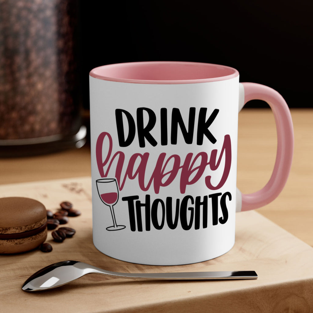 drink happy thoughts 58#- wine-Mug / Coffee Cup
