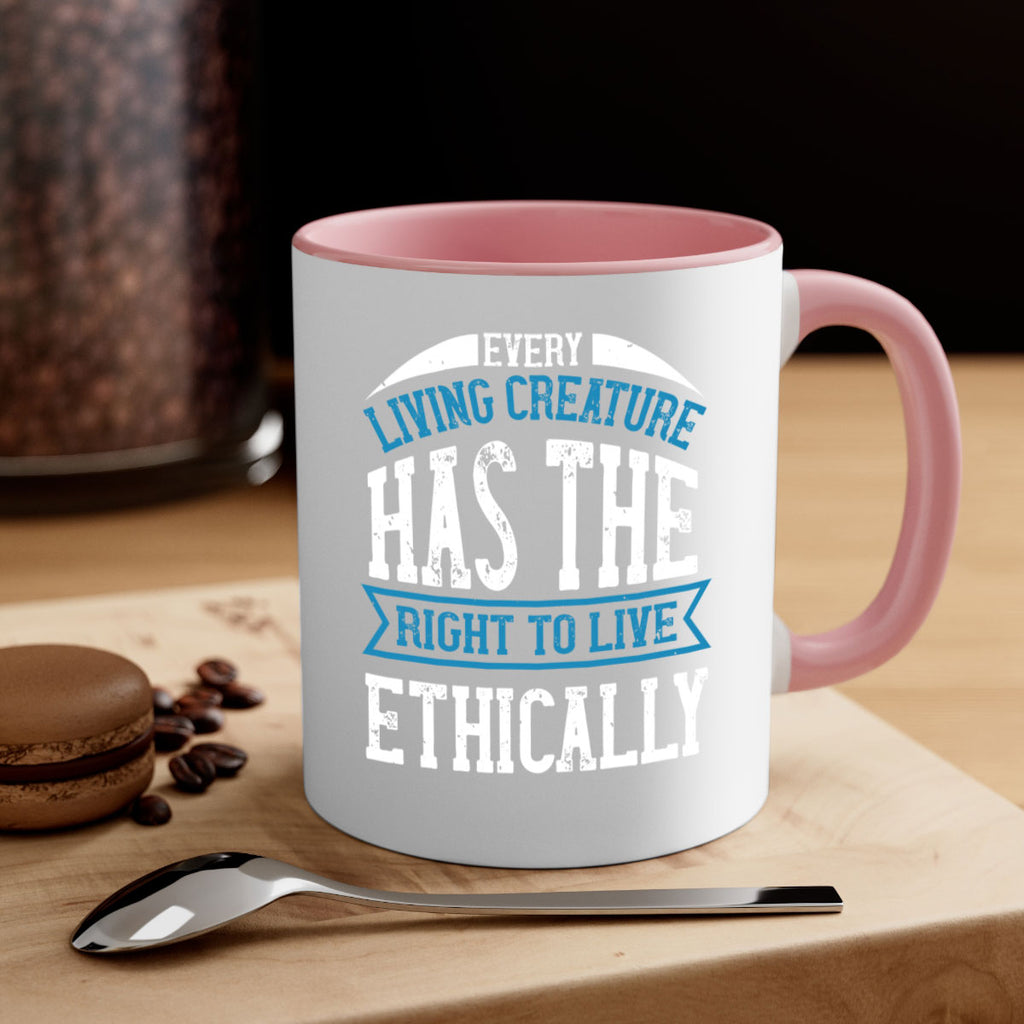 every living creature has the right to live ethically 61#- vegan-Mug / Coffee Cup