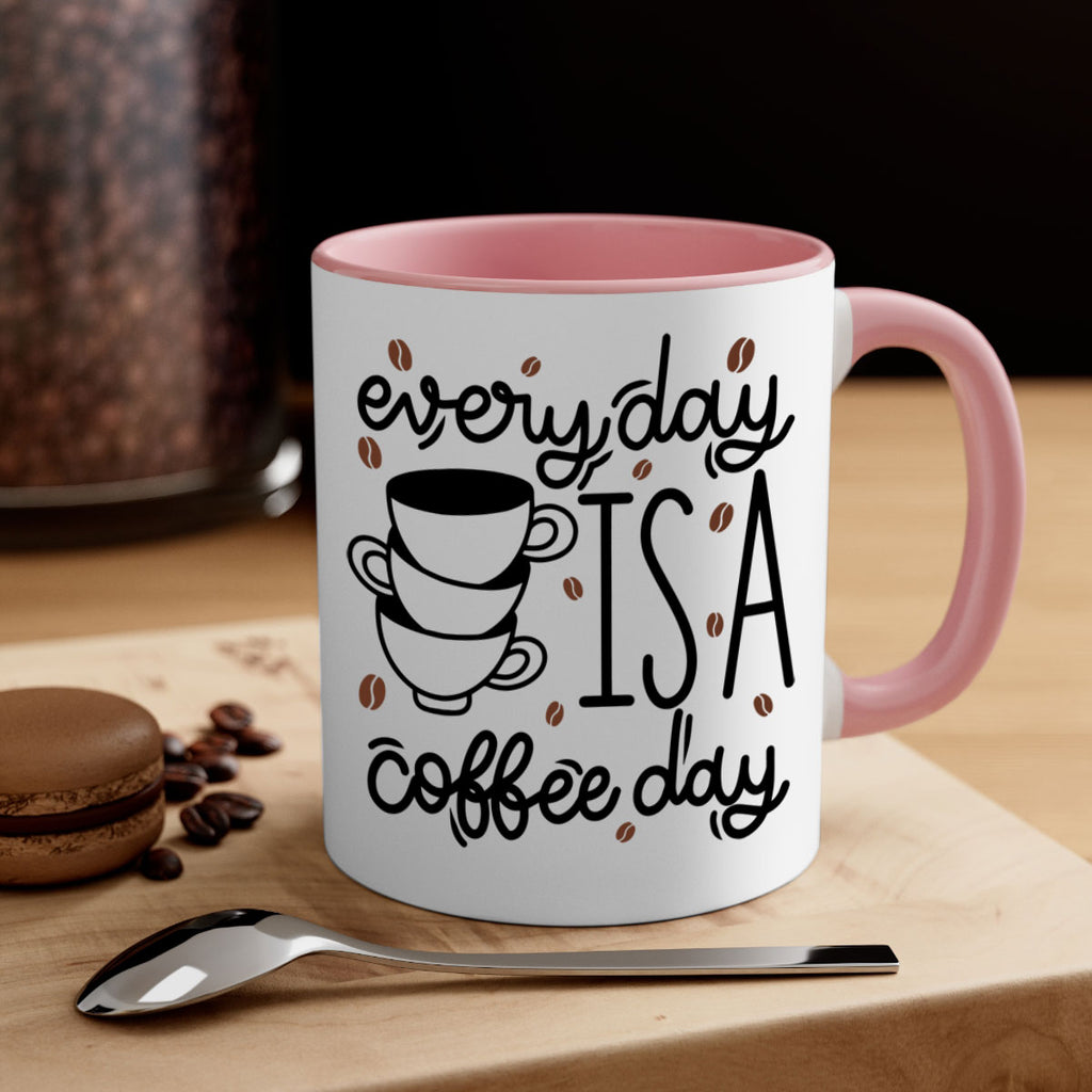 everyday is a coffee day 125#- coffee-Mug / Coffee Cup