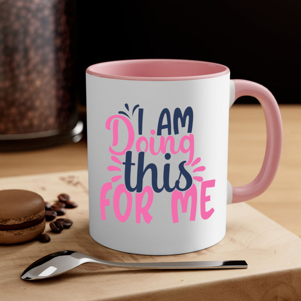 i am doing this for me Style 105#- motivation-Mug / Coffee Cup