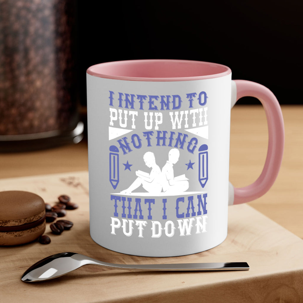 i intend to put up with nothing that i can put down 66#- Reading - Books-Mug / Coffee Cup