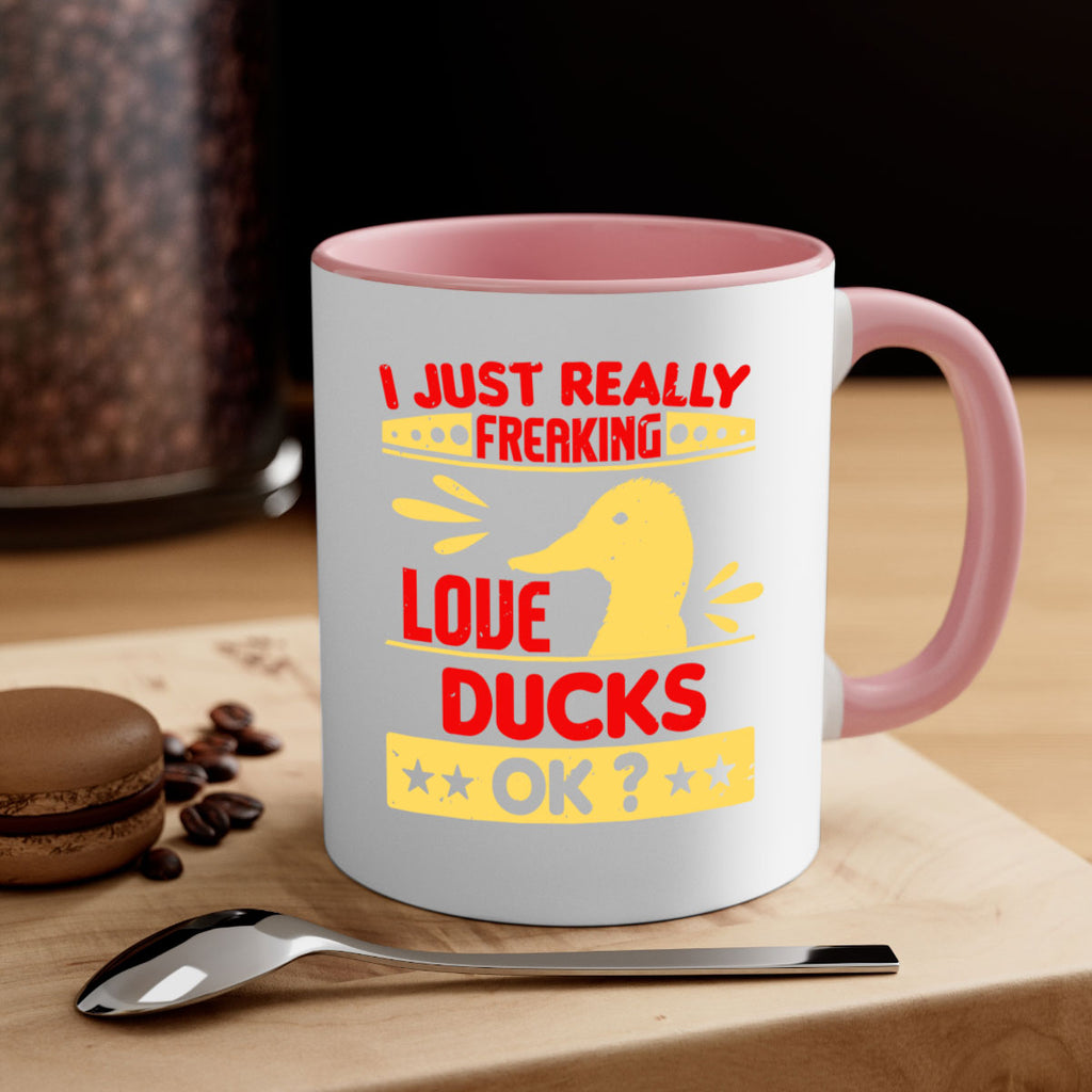 i just really freaking love ducks ok Style 44#- duck-Mug / Coffee Cup