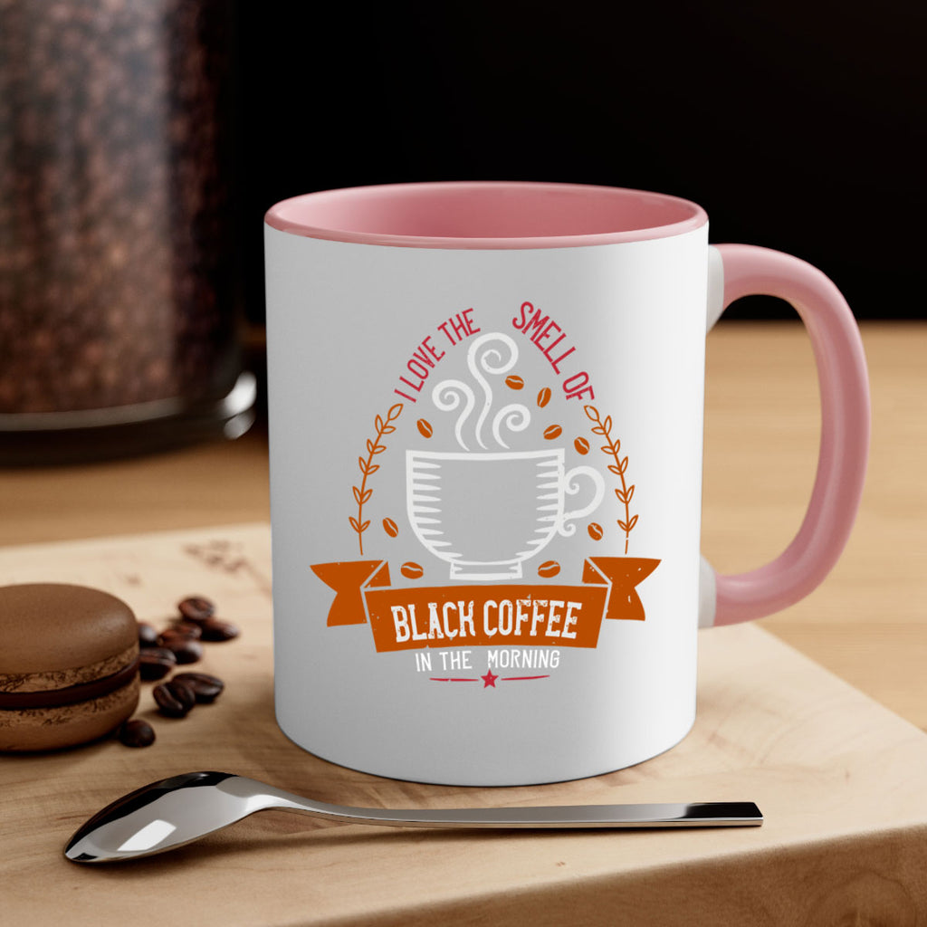 i love the smell of black coffee in the morning 252#- coffee-Mug / Coffee Cup