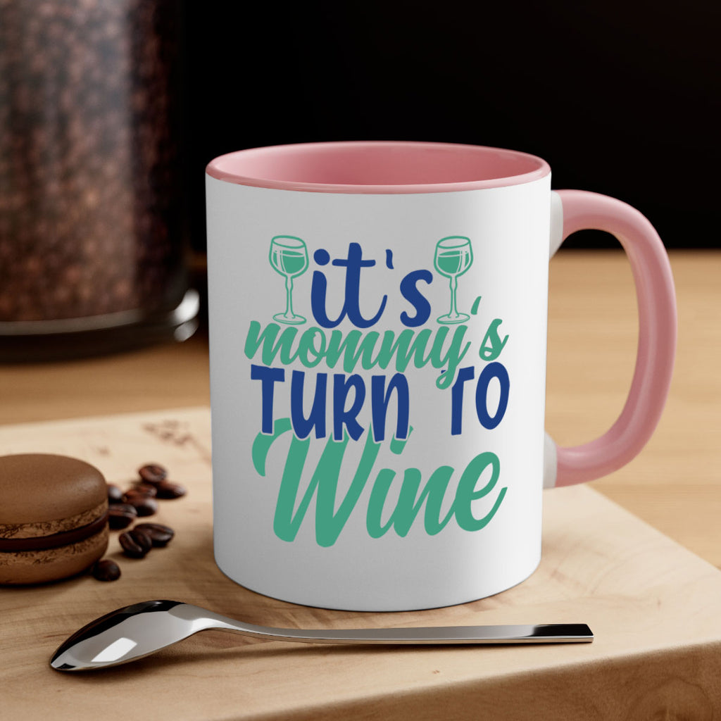 its mommys turn to wine 188#- wine-Mug / Coffee Cup