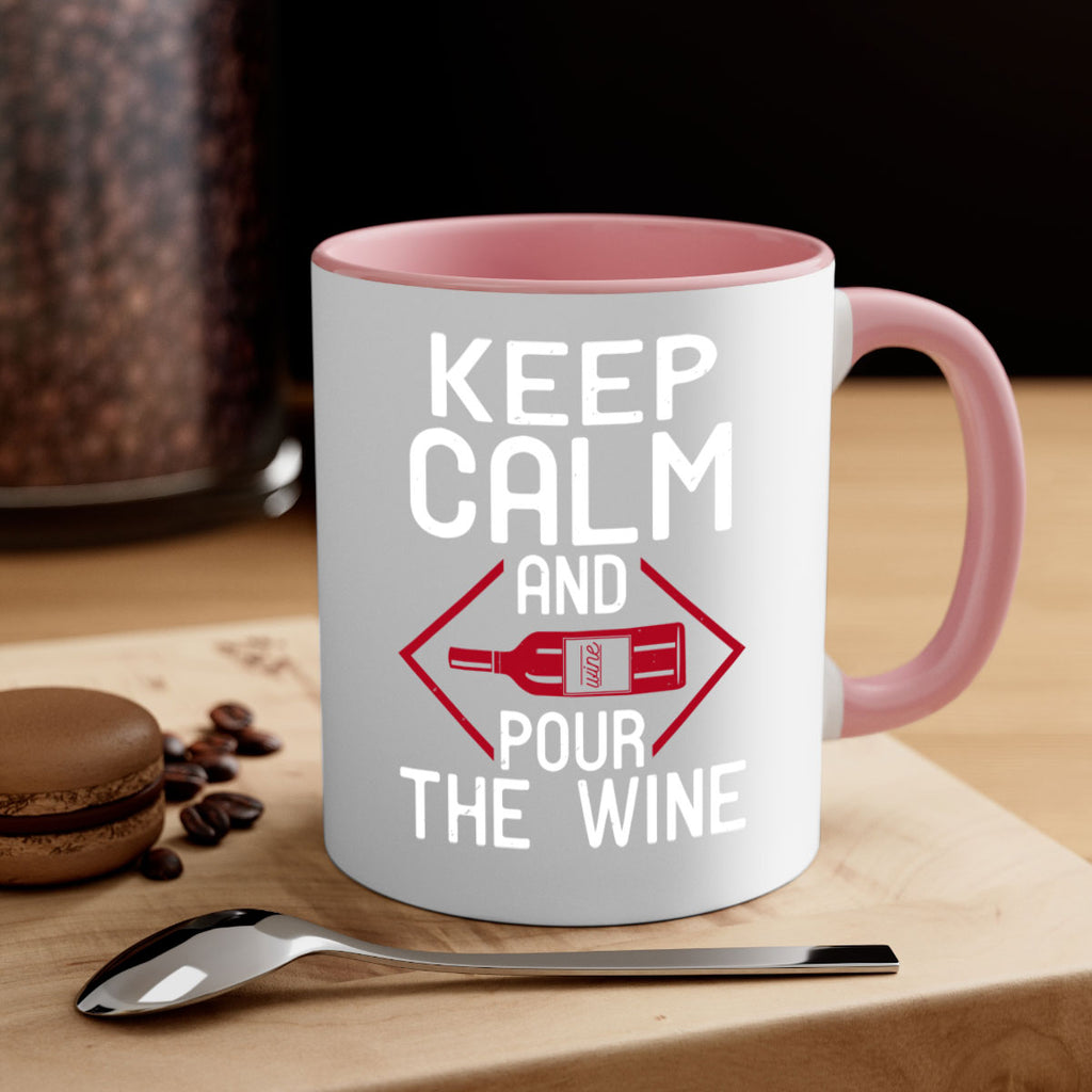 keep calm and pour the wine 130#- wine-Mug / Coffee Cup