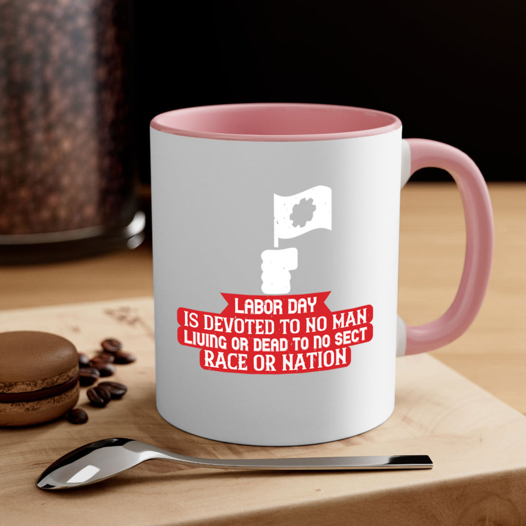 labor day is devoted to no man living or dead to no sect race or nation 33#- labor day-Mug / Coffee Cup